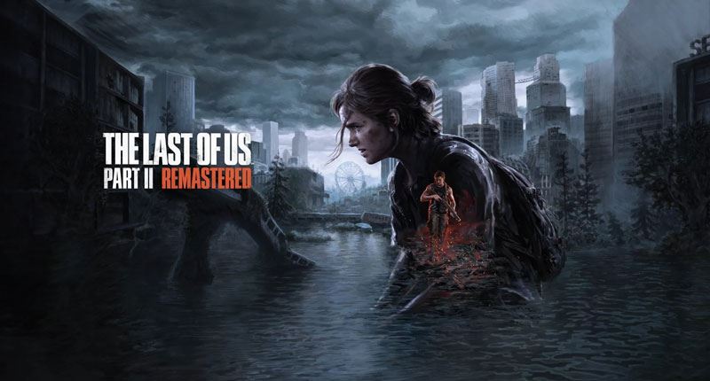 The Last of Us Part II Remastered
